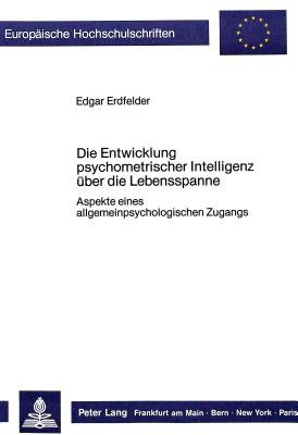 Die Entwicklung psychometrischer Intelligenz ueber die Lebensspanne