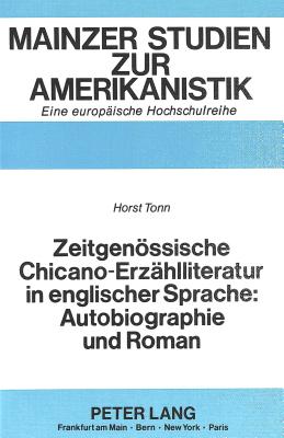 Zeitgenoessische Chicano-Erzaehlliteratur in englischer Sprache: Autobiographie und Roman