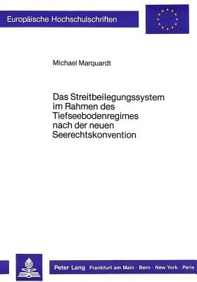 Das Streitbeilegungssystem im Rahmen des Tiefseebodenregimes nach der neuen Seerechtskonvention