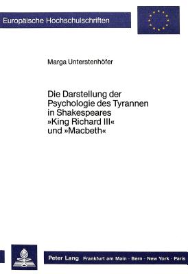 Die Darstellung der Psychologie des Tyrannen in Shakespeares «King Richard III» und «Macbeth»