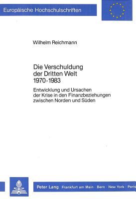 Die Verschuldung der Dritten Welt 1970-1983