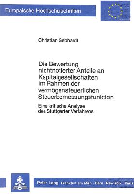 Die Bewertung nichtnotierter Anteile an Kapitalgesellschaften im Rahmen der vermoegensteuerlichen Steuerbemessungsfunktion