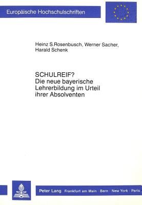 «Schulreif?» Die neue bayerische Lehrerbildung im Urteil ihrer Absolventen