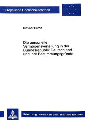 Die personelle Vermoegensverteilung in der Bundesrepublik Deutschland und ihre Bestimmungsgruende