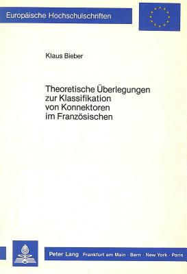 Theoretische Ueberlegungen zur Klassifikation von Konnektoren im Franzoesischen
