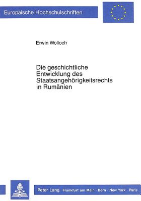 Die geschichtliche Entwicklung des Staatsangehoerigkeitsrechts in Rumaenien