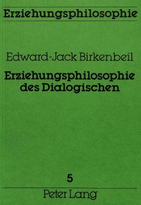 Erziehungsphilosophie des Dialogischen