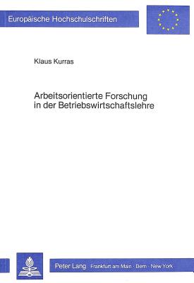 Arbeitsorientierte Forschung in der Betriebswirtschaftslehre