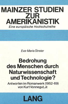 Bedrohung des Menschen durch Naturwissenschaft und Technologie?