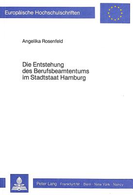 Die Entstehung des Berufsbeamtentums im Stadtstaat Hamburg