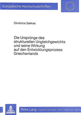 Die Urspruenge des strukturellen Ungleichgewichts und seine Wirkung auf den Entwicklungsprozess Griechenlands