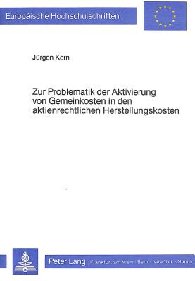 Zur Problematik der Aktivierung von Gemeinkosten in den aktienrechtlichen Herstellungskosten