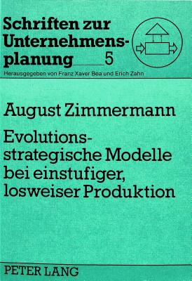 Evolutionsstrategische Modelle bei einstufiger, losweiser Produktion