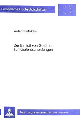 Der Einfluss von GefDer Einfluss von Gefuehlen auf Kaufentscheidungen