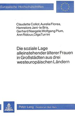 Die soziale Lage alleinstehender aelterer Frauen in Grossstaedten aus drei westeuropaeischen Laendern