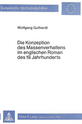 Die Konzeption des Massenverhaltens im englischen Roman des 19. Jahrhunderts