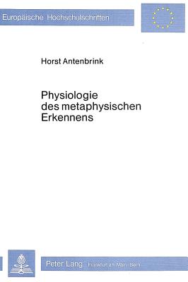 Physiologie des metaphysischen Erkennens