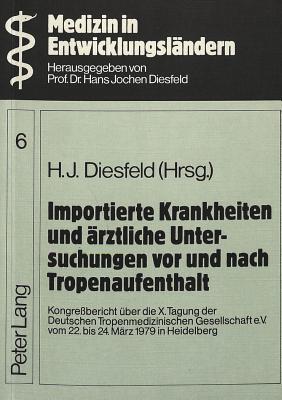 Importierte Krankheiten und aerztliche Untersuchungen vor und nach Tropenaufenthalt