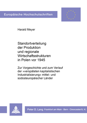 Standortverteilung der Produktion und regionale Wirtschaftsstrukturen in Polen vor 1945