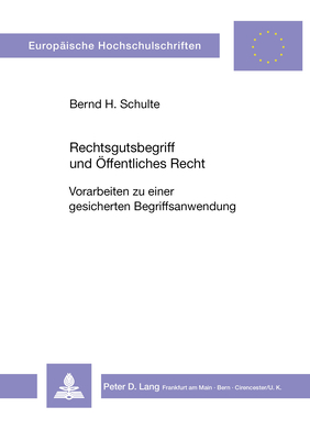 Rechtsgutsbegriff und oeffentliches Recht