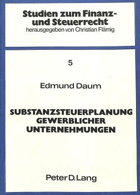 Substanzsteuerplanung gewerblicher Unternehmungen