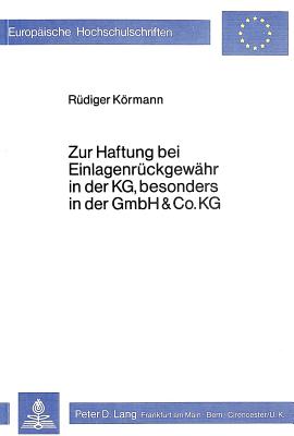 Zur Haftung bei Einlagenrueckgewaehr in der KG, besonders in der GmbH & Co. KG