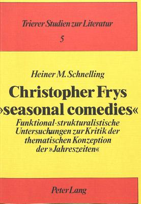 Christopher Frys «seasonal comedies»