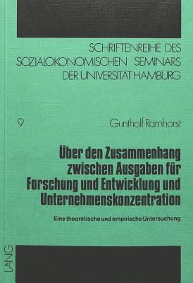 Ueber den Zusammenhang zwischen Ausgaben fuer Forschung und Entwicklung und Unternehmenskonzentration