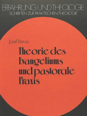 Theorie des Evangeliums und pastorale Praxis