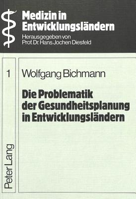 Die Problematik der Gesundheitsplanung in Entwicklungslaendern