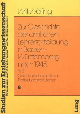 Zur Geschichte der amtlichen Lehrerfortbildung in Baden-Wuerttemberg nach 1945