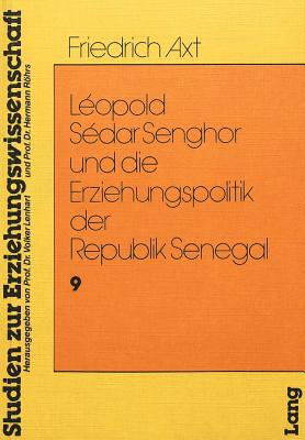 Leopold Sedar Senghor und die Erziehungspolitik der Republik Senegal