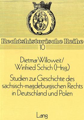 Studien zur Geschichte des saechsisch-magdeburgischen Rechts in Deutschland und Polen