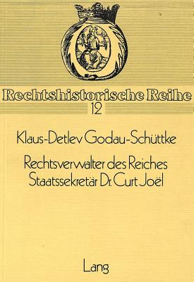 Rechtsverwalter Des Reiches. Staatssekretaer Dr. Curt Joel