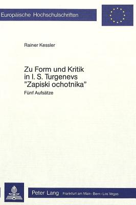 Zur Form und Kritik in I.S. Turgenevs «Zapiski Ochotnika»