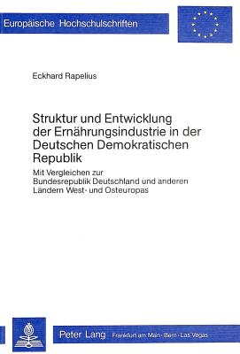 Struktur und Entwicklung der Ernaehrungsindustrie in der deutschen demokratischen Republik