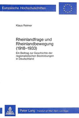 Rheinlandfrage Und Rheinlandbewegung (1918-1933)