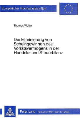 Die Eliminierung von Scheingewinnen des Vorratsvermoegens in der Handels- und Steuerbilanz