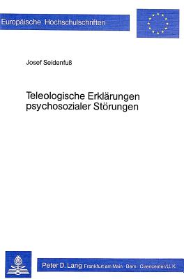 Teleologische Erklaerungen psychosozialer Stoerungen