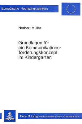 Grundlagen fuer ein Kommunikationsfoerderungskonzept im Kindergarten