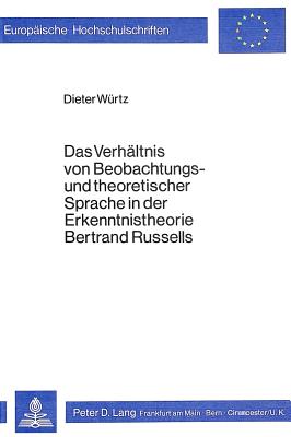 Das Verhaeltnis von Beobachtungs- und theoretischer Sprache in der Erkenntnistheorie Bertrand Russells