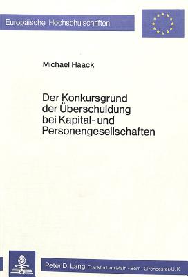 Der Konkursgrund der Ueberschuldung bei Kapital- und Personengesellschaften