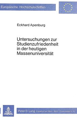 Untersuchungen zur Studienzufriedenheit in der heutigen Massenuniversitaet