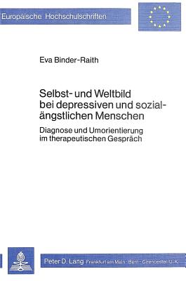 Selbst- und Weltbild bei depressiven und sozial-aengstlichen Menschen