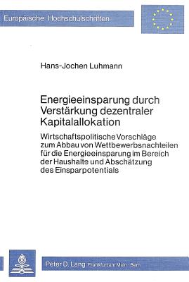 Energieeinsparung durch Verstaerkung dezentraler Kapitalallokation