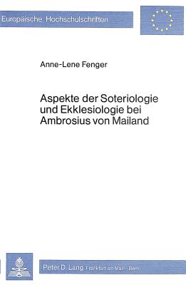 Aspekte der Soteriologie und Ekklesiologie bei Ambrosius von Mailand