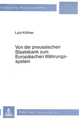 Von der preussischen Staatsbank zum Europaeischen Waehrungssystem