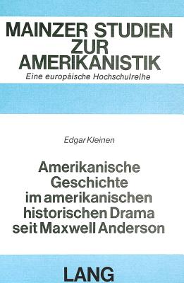 Amerikanische Geschichte im amerikanischen historischen Drama seit Maxwell Anderson