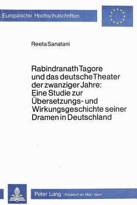 Rabindranath Tagore und das deutsche Theater der zwanziger Jahre