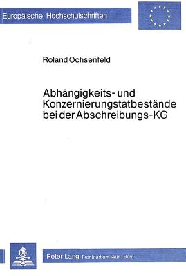 Abhaengigkeits- und Konzernierungstatbestaende bei der Abschreibungs-KG